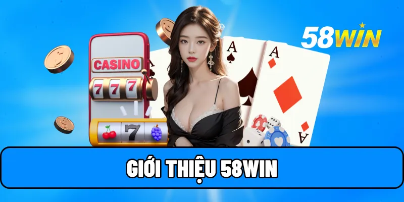 gioi thieu 58win 1