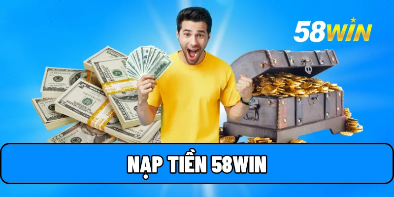 nap tien 58win 1 1